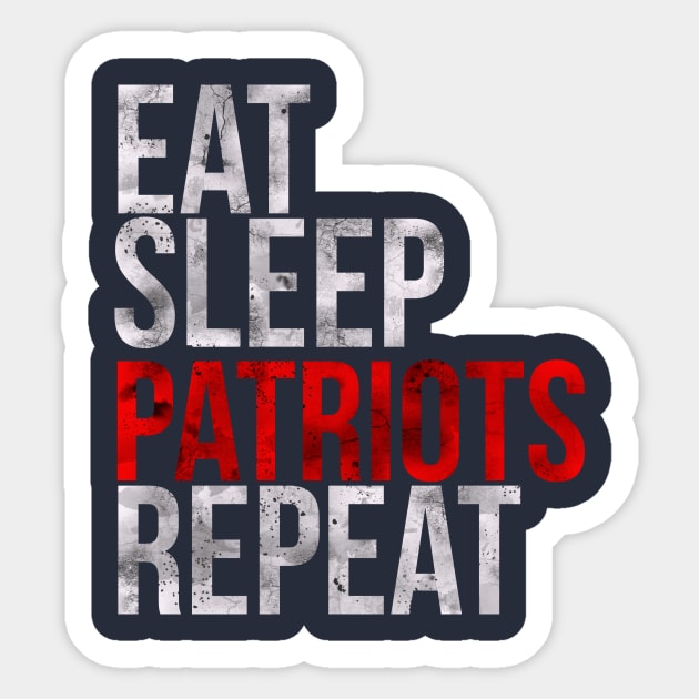 Eat Sleep Patriots Repeat Football Fan Sticker by charlescheshire